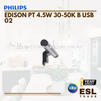 PHILIPS EDISON PT 4.5W 30-50K W USB 02 - ONE YEAR WARRANTY