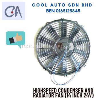 READY STOCK HIGHSPEED CONDENSER AND RADIATOR FAN (14 INCH 24V)