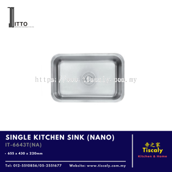 ITTO SINGLE KITCHEN SINK IT-6643T(NA) NANO