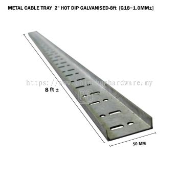METAL CABLE TRAY 2" HOT DIP GALVANISED 8ft G18-1.0MM±