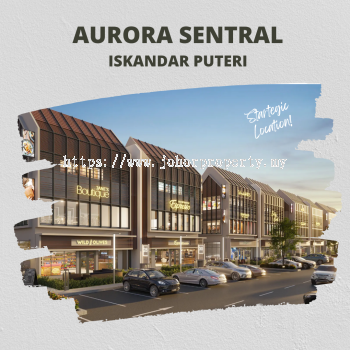 Aurora Sentral 3 storey Shop lot , Iskandar Puteri