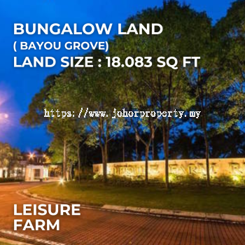 Leisure Farm Bungalow Land ( Bayou Grove) , Johor Bahru  Bayou Grove