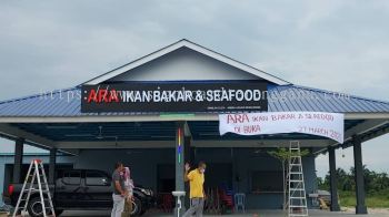 ARA IKAN BAKAR & SEAFOOD 3D BOX UP LED FRONTLIT SIGNAGE SIGNBOARD AT KUALA TERENGGANU DUNGUN