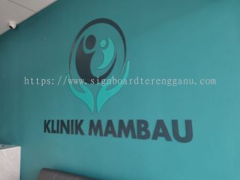 KLINIK MAMBAU INDOOR 3D PVC FOAM BOARD CUT OUT LETTERING SIGNAGE SIGNBOARD AT KERTEH KEMAMAN TERENGGANU MALAYSIA