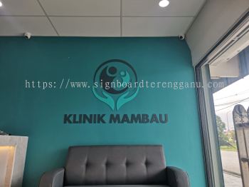 KLINIK MAMBAU INDOOR 3D PVC FOAM BOARD CUT OUT LETTERING SIGNAGE SIGNBOARD AT JABUR KEMAMAN MALAYSIA