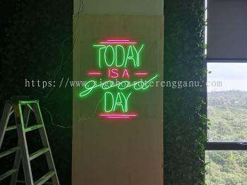 PAPAN TANDA TODAY IS A GOOD DAY LED NEON LETTERING SIGNAGE SIGNBOARD DI JERANTUT TOWN, KUALA TEMBELING, PULAU TAWAR, KUALA TAHAN, ULU CHEKA PAHANG MALAYSIA