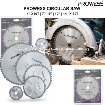 PROWESS CIRCULAR SAW 4�� X40T  7��  9��  12��  14�� X 60T TCT WOOD CUTTING SAW BLADE  PROFESSIONAL CARBIDE CIRCULAR SAW BLADE ( PW40-6044  PW40-6076  PW40-6096  PW40-6126  PW4--6146 )