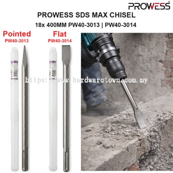 PROWESS SDS MAX CHISEL 18x400MM | SDS MAX POINTED & FLAT CHISEL | PROFESSIONAL DEMOLITION HAMMER CHISEL ( PW40-3013 | PW40-3014 )