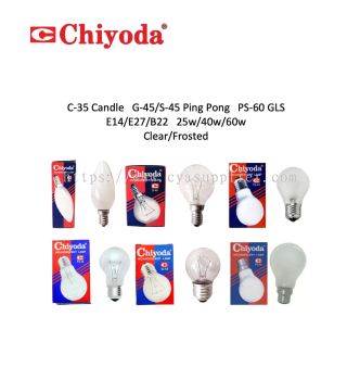 Chiyoda C-35/G-45/S-45/PS-60 E14/E27/B22 25w/40w/60w/100w 220-240v Candle/Ping Pong/GLS Clear/Frosted Bulb