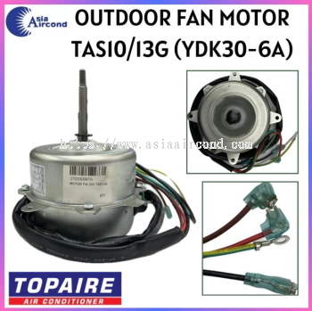 TOPAIRE OUTDOOR FAN MOTOR YDK30-6A SUITABLE FOR TAS10G | TAS13G 1.0HP & 1.5HP AIRCOND CONDENSER FAN MOTOR AIR CONDITIONER SPARE PART [READY STOCK]