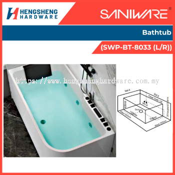 SANIWARE Bathtub (SWP-BT-8033 (L_R)) _ Saniware Products in Selangor