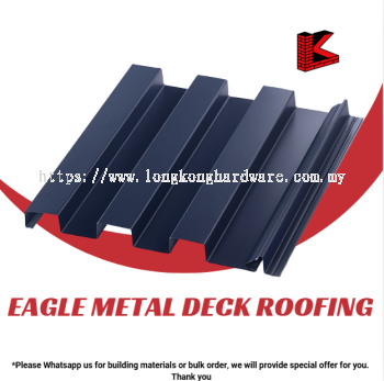 EAGLE METAL DECK ROOFING | PREMIUM ALUMINIUM & STEEL METAL ROOFING SHEET FOR RESIDENTIAL, COMMERCIAL & INDUSTRIAL BUILDINGS