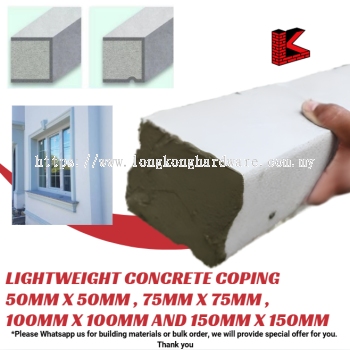 LIGHTWEIGHT COPING   STANDARD PATTERN / CONCRETE COPING / WINDOW COPING (SIZE : 50mm x 50mm , 75mm x 75mm , 100mm x 100mm and 150mm x 150mm)