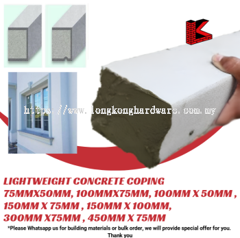 LIGHTWEIGHT COPING   STANDARD PATTERN / CONCRETE COPING / WINDOW COPING (SIZE : 50mm x 50mm , 75mm x 75mm , 100mm x 100mm and 150mm x 150mm)